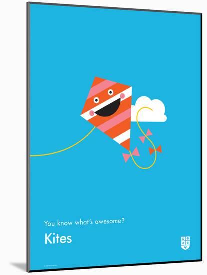 You Know What's Awesome? Kites (Blue)-Wee Society-Mounted Art Print