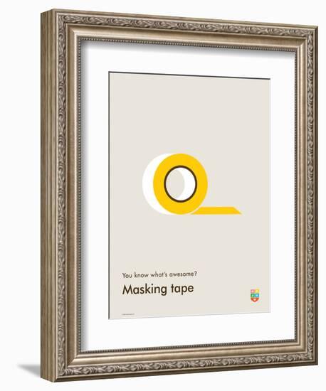 You Know What's Awesome? Masking tape (Gray)-Wee Society-Framed Premium Giclee Print