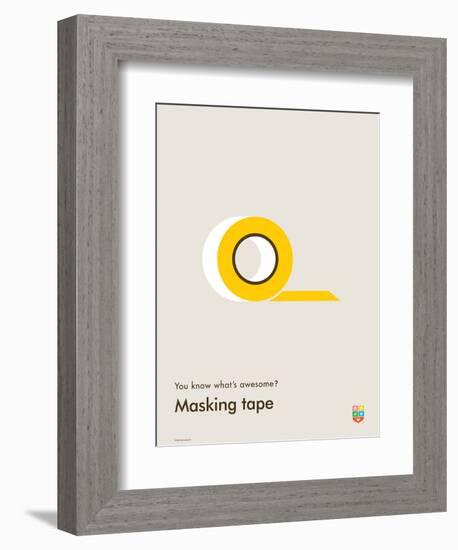 You Know What's Awesome? Masking tape (Gray)-Wee Society-Framed Premium Giclee Print