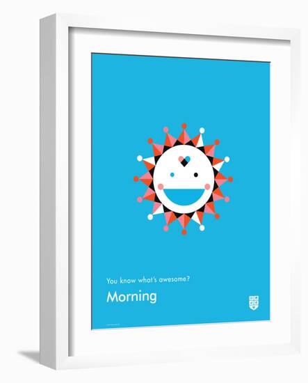 You Know What's Awesome? Morning (Blue)-Wee Society-Framed Art Print