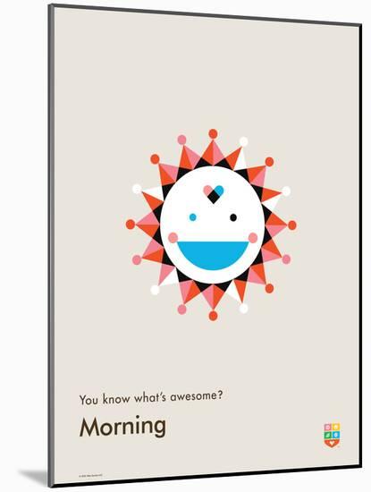 You Know What's Awesome? Morning (Gray)-Wee Society-Mounted Art Print