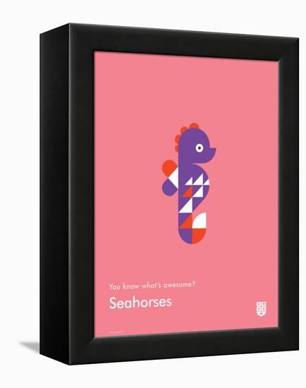 You Know What's Awesome? Seahorses (Pink)-Wee Society-Framed Stretched Canvas