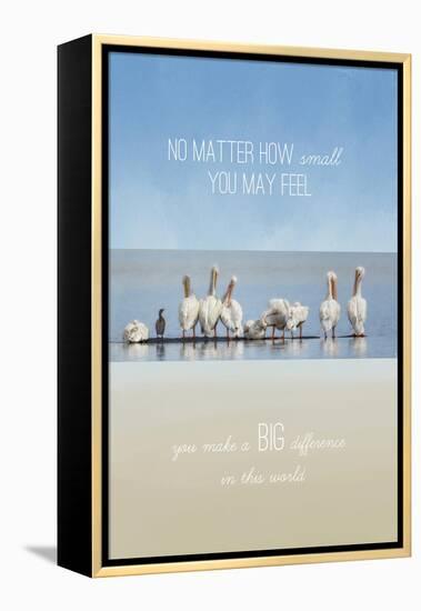 You Make a Big Difference-Jai Johnson-Framed Premier Image Canvas