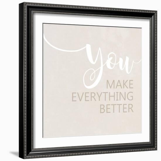 You Make Everything Better-Anna Quach-Framed Art Print