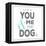 You Me and the Dog-Kimberly Glover-Framed Premier Image Canvas