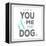 You Me and the Dog-Kimberly Glover-Framed Premier Image Canvas