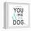 You Me and the Dog-Kimberly Glover-Framed Premier Image Canvas