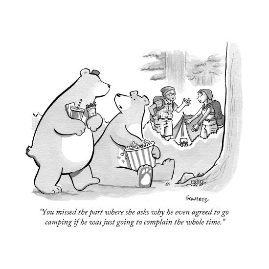 You Missed The Part Where She Asks Why He Even Agreed To Go Camping If He New Yorker Cartoon Premium Giclee Print Benjamin Schwartz Art Com
