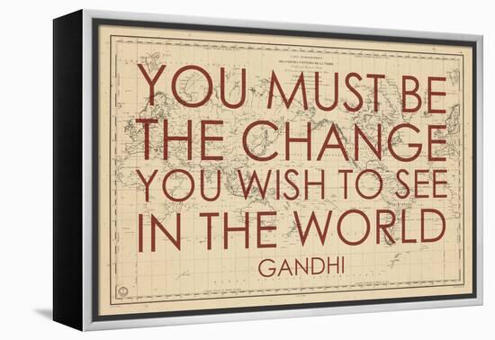 You must Be the Change You Wish to See in the World (Gandhi) - 1835, World Map-null-Framed Premier Image Canvas