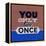 You Only Live Once 1-Lorand Okos-Framed Stretched Canvas