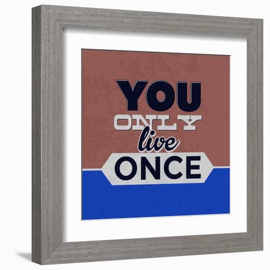 You Only Live Once 1-Lorand Okos-Framed Art Print