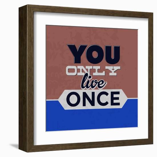 You Only Live Once 1-Lorand Okos-Framed Art Print