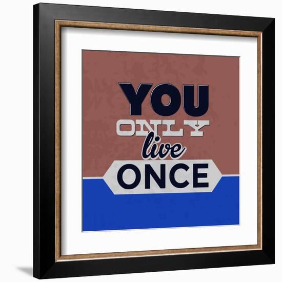 You Only Live Once 1-Lorand Okos-Framed Art Print