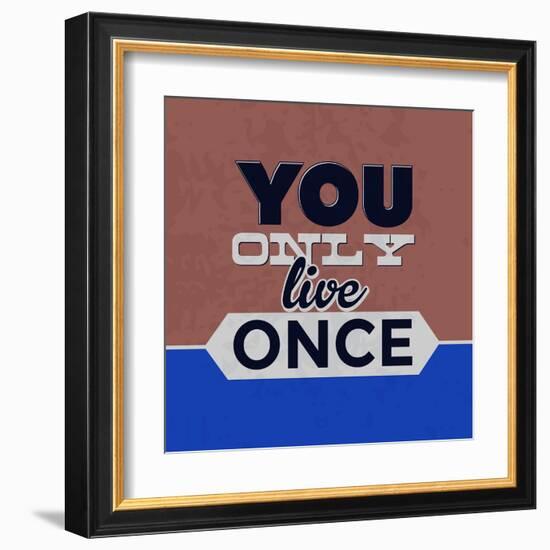 You Only Live Once 1-Lorand Okos-Framed Art Print