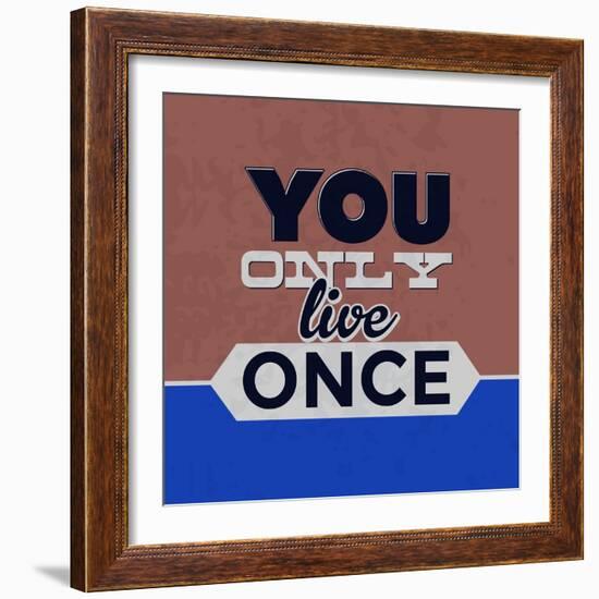 You Only Live Once 1-Lorand Okos-Framed Art Print