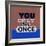 You Only Live Once 1-Lorand Okos-Framed Art Print