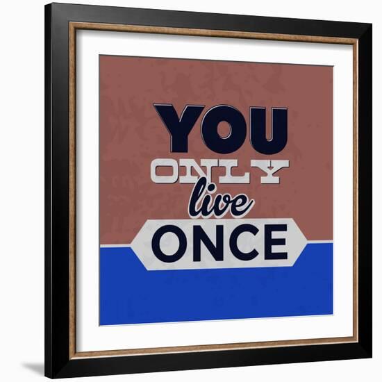 You Only Live Once 1-Lorand Okos-Framed Art Print