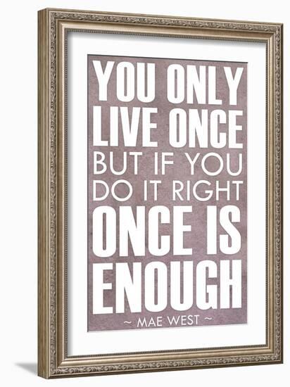 You Only Live Once Mae West Plastic Sign-null-Framed Art Print