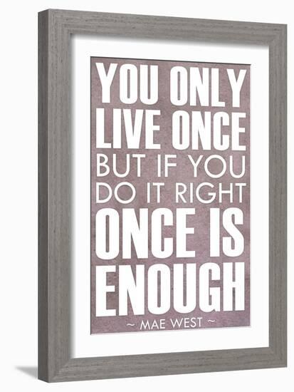 You Only Live Once Mae West Plastic Sign-null-Framed Art Print