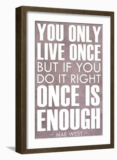 You Only Live Once Mae West Plastic Sign-null-Framed Art Print