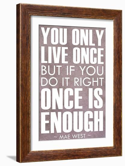 You Only Live Once Mae West Plastic Sign-null-Framed Art Print