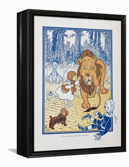 You Ought To Be Ashamed Of Yourself !. the The Cowardly Lion Being Rebuked by Dorothy-William Denslow-Framed Premier Image Canvas