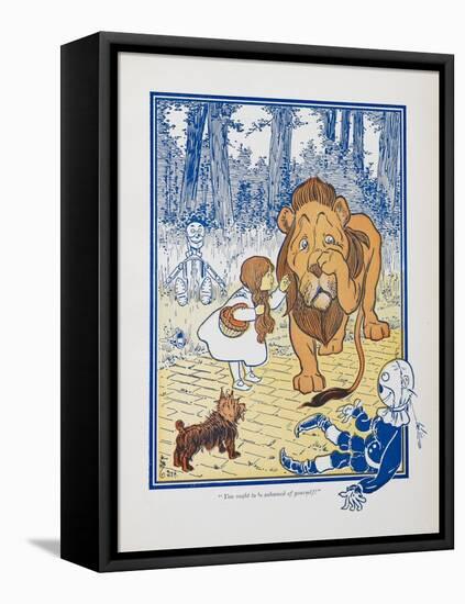 You Ought To Be Ashamed Of Yourself !. the The Cowardly Lion Being Rebuked by Dorothy-William Denslow-Framed Premier Image Canvas