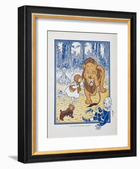 You Ought To Be Ashamed Of Yourself !. the The Cowardly Lion Being Rebuked by Dorothy-William Denslow-Framed Giclee Print