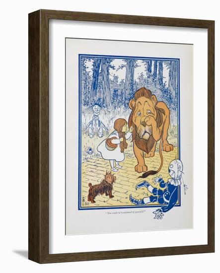 You Ought To Be Ashamed Of Yourself !. the The Cowardly Lion Being Rebuked by Dorothy-William Denslow-Framed Giclee Print