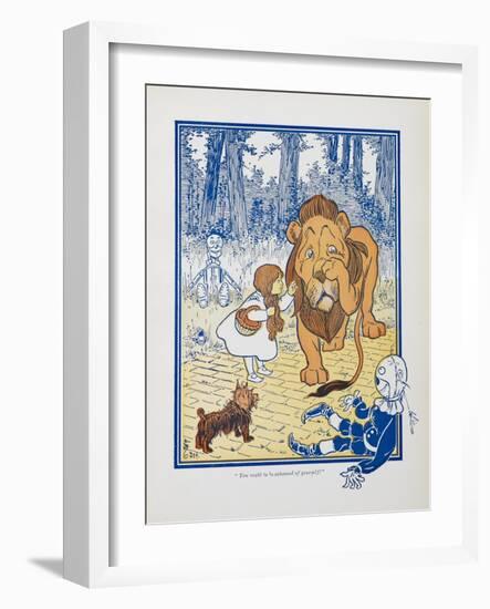 You Ought To Be Ashamed Of Yourself !. the The Cowardly Lion Being Rebuked by Dorothy-William Denslow-Framed Giclee Print