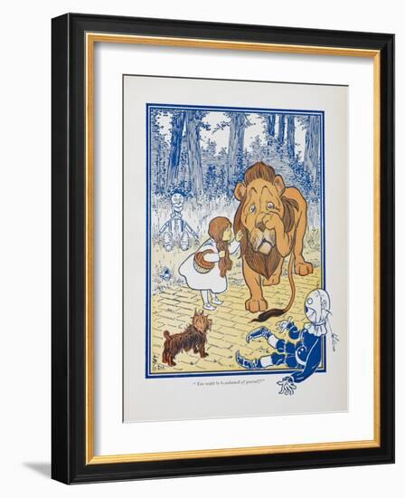 You Ought To Be Ashamed Of Yourself !. the The Cowardly Lion Being Rebuked by Dorothy-William Denslow-Framed Giclee Print