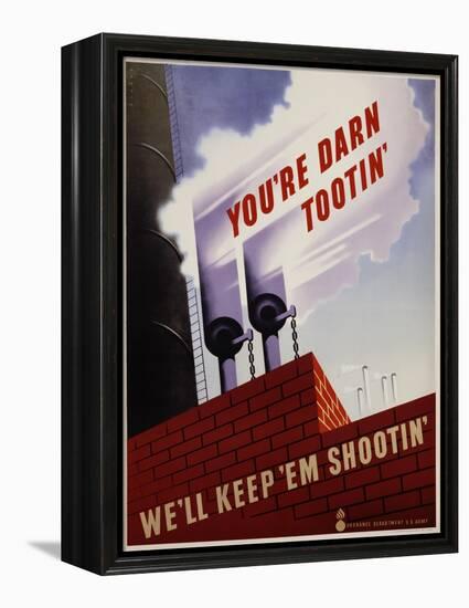 You're Darn Tootin' We'll Keep 'Em Shootin' Poster-Joseph Binder-Framed Premier Image Canvas