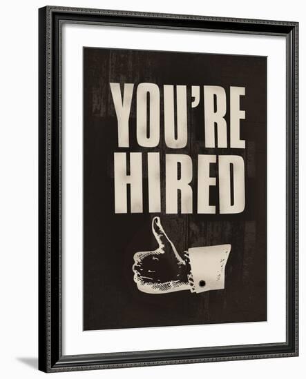 You're Hired-The Vintage Collection-Framed Giclee Print