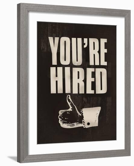 You're Hired-The Vintage Collection-Framed Giclee Print