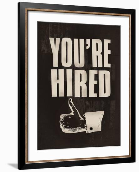 You're Hired-The Vintage Collection-Framed Giclee Print