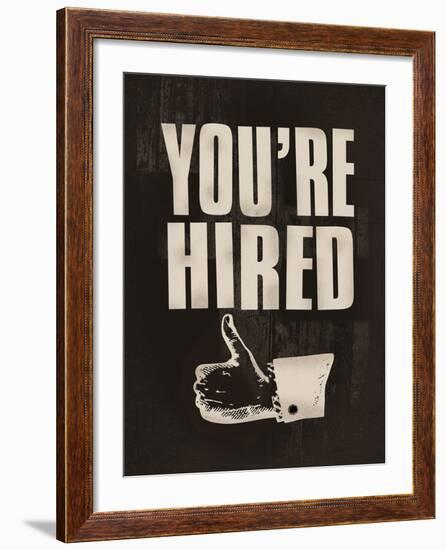 You're Hired-The Vintage Collection-Framed Giclee Print