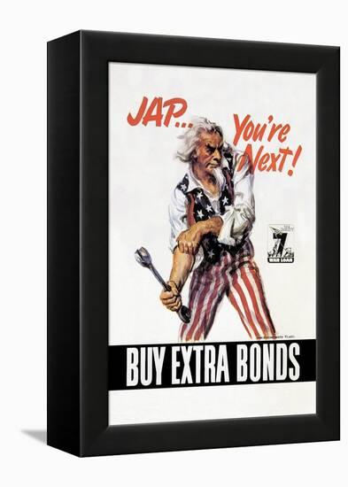 You're Next! Buy Extra Bonds!-James Montgomery Flagg-Framed Stretched Canvas