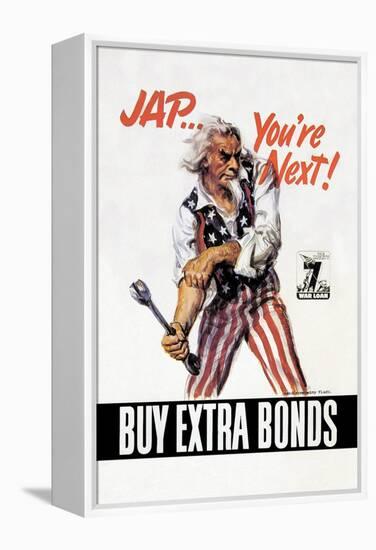 You're Next! Buy Extra Bonds!-James Montgomery Flagg-Framed Stretched Canvas