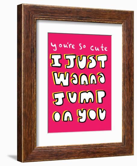 You're So Cute I Just Wanna Jump On You - Tommy Human Cartoon Print-Tommy Human-Framed Art Print