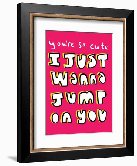 You're So Cute I Just Wanna Jump On You - Tommy Human Cartoon Print-Tommy Human-Framed Art Print