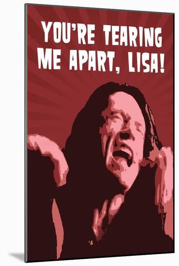 You're Tearing Me Apart Lisa!, The Room-null-Mounted Art Print