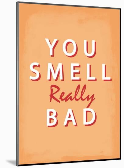 You Smell Really Bad - Tommy Human Cartoon Print-Tommy Human-Mounted Art Print