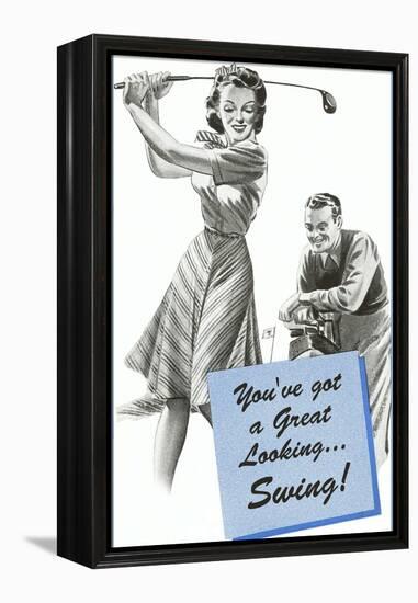 You've got a Great Looking...Swing-null-Framed Stretched Canvas