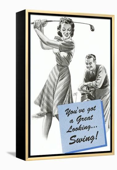 You've got a Great Looking...Swing-null-Framed Stretched Canvas