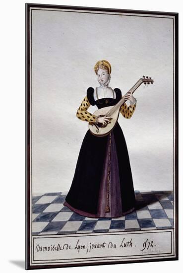 Young Woman from Lyon Playing Lute at Time of Charles IX, 1572-Pierre de La Mesangere-Mounted Giclee Print