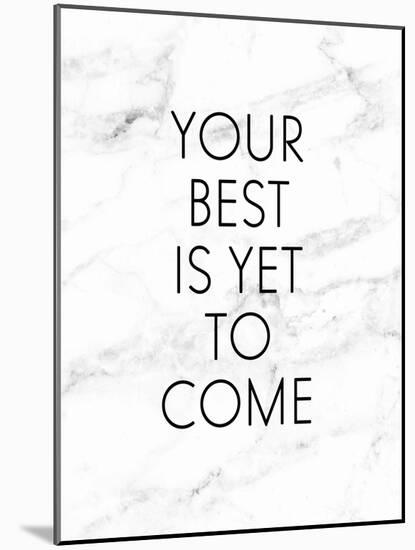 Your Best Is Yet To Come-Anna Quach-Mounted Art Print