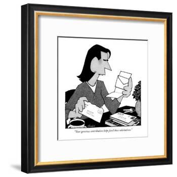 "Your generous contribution helps fund these solicitations." - New Yorker Cartoon-William Haefeli-Framed Premium Giclee Print