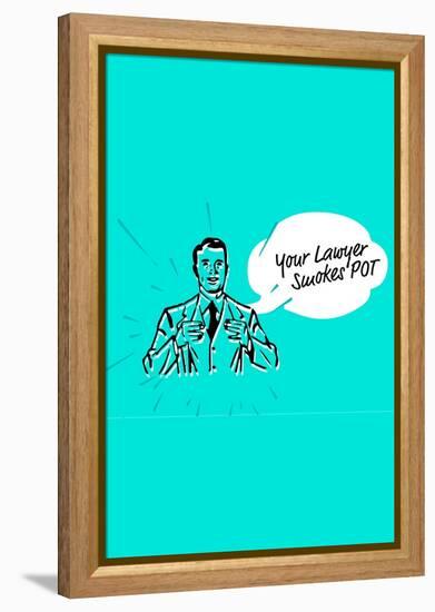 Your Lawyer Smokes Pot-null-Framed Stretched Canvas